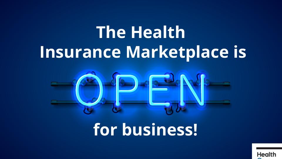 The Health Insurance Marketplace is Open for Business!